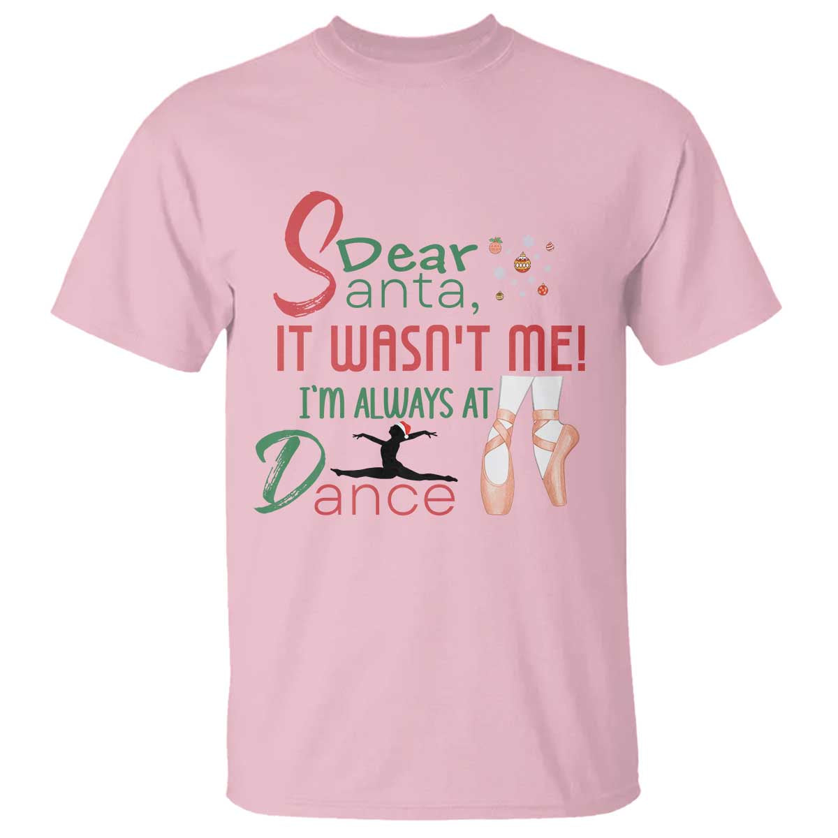 Funny Christmas Ballet Dancer Gift T Shirt Dear Santa It Was Not Me - Wonder Print Shop