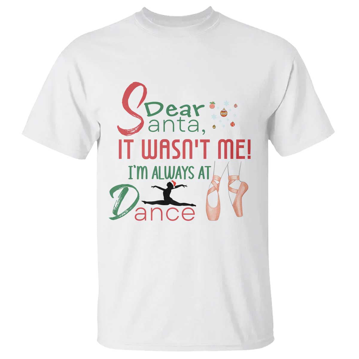 Funny Christmas Ballet Dancer Gift T Shirt Dear Santa It Was Not Me - Wonder Print Shop