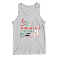 Funny Christmas Ballet Dancer Gift Tank Top Dear Santa It Was Not Me - Wonder Print Shop