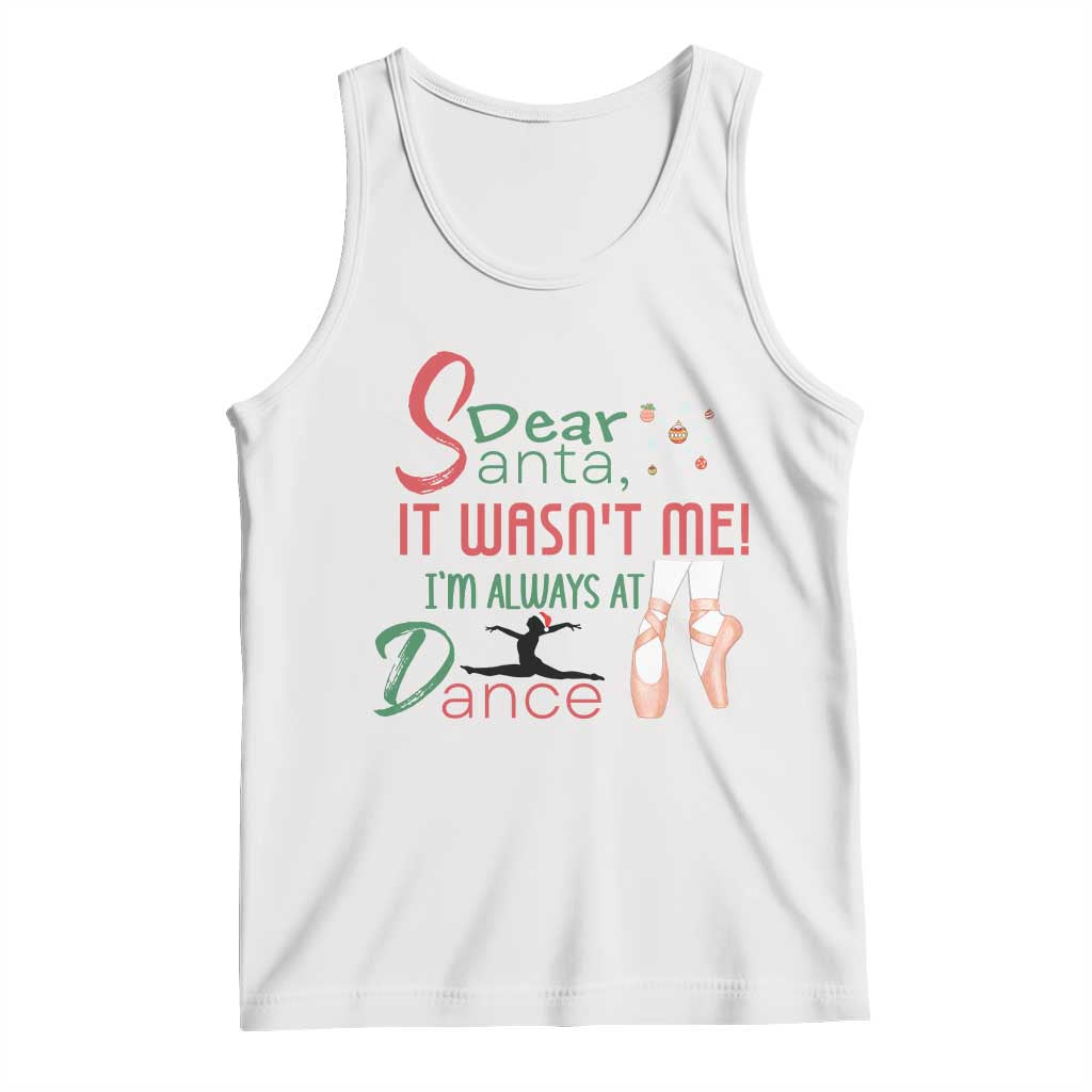 Funny Christmas Ballet Dancer Gift Tank Top Dear Santa It Was Not Me - Wonder Print Shop