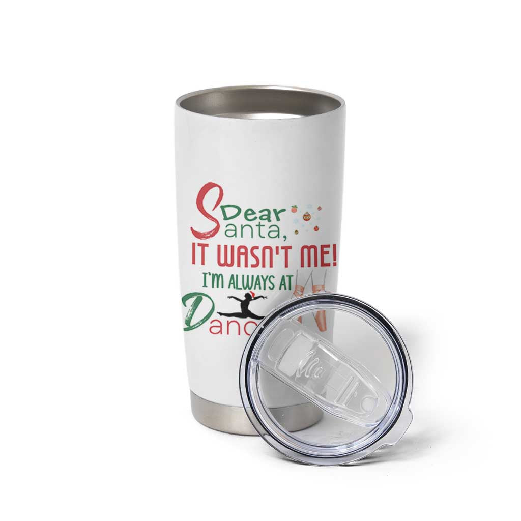 Funny Christmas Ballet Dancer Gift Tumbler Cup Dear Santa It Was Not Me