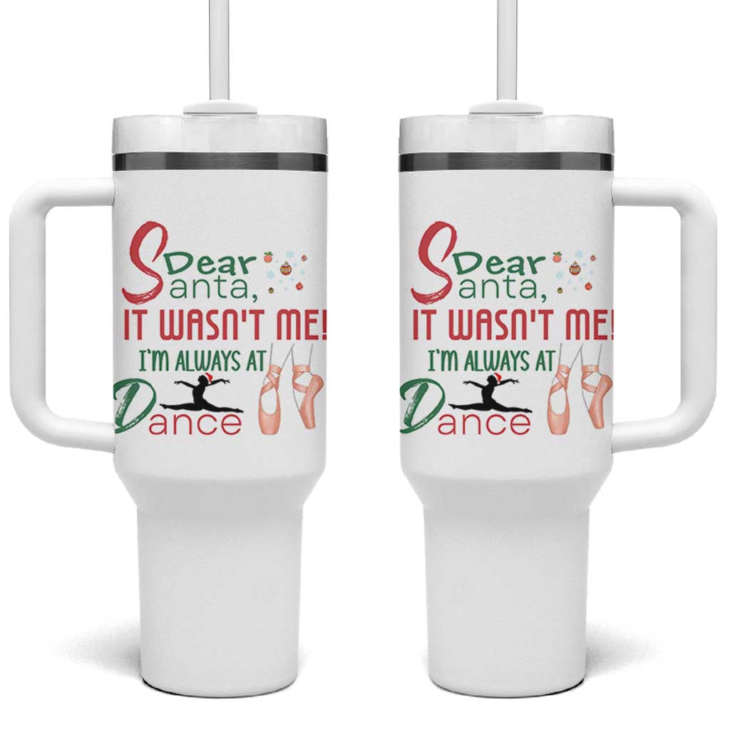 Funny Christmas Ballet Dancer Gift Tumbler With Handle Dear Santa It Was Not Me
