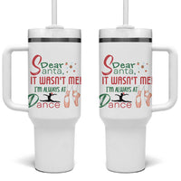 Funny Christmas Ballet Dancer Gift Tumbler With Handle Dear Santa It Was Not Me