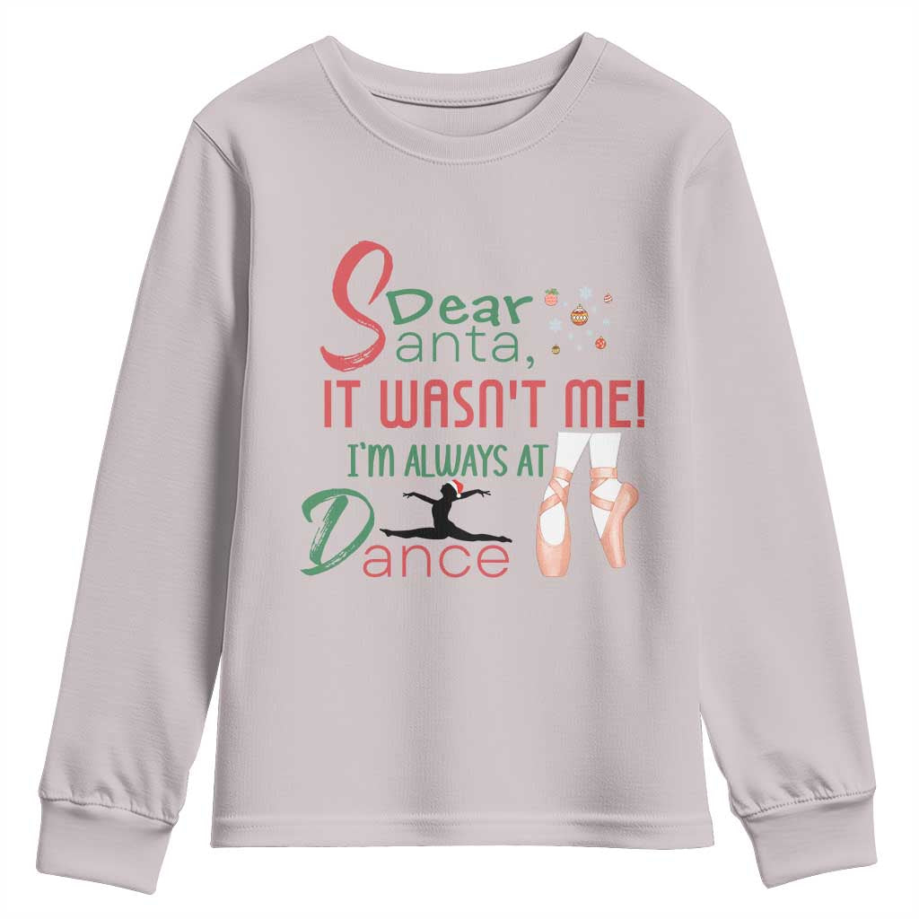 Funny Christmas Ballet Dancer Gift Youth Sweatshirt Dear Santa It Was Not Me - Wonder Print Shop