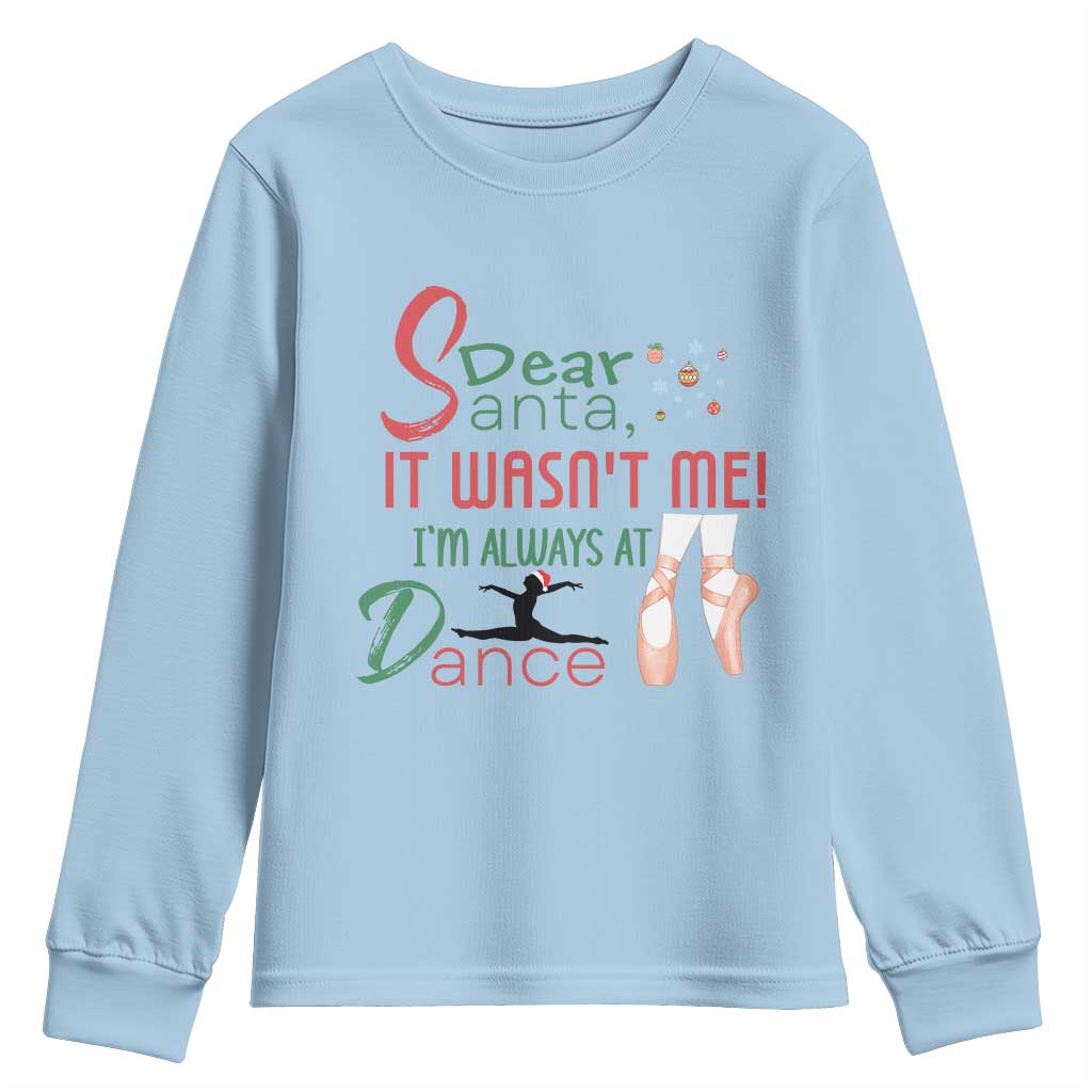Funny Christmas Ballet Dancer Gift Youth Sweatshirt Dear Santa It Was Not Me - Wonder Print Shop