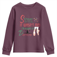 Funny Christmas Ballet Dancer Gift Youth Sweatshirt Dear Santa It Was Not Me - Wonder Print Shop