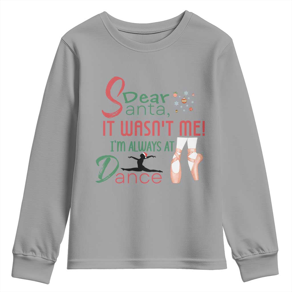 Funny Christmas Ballet Dancer Gift Youth Sweatshirt Dear Santa It Was Not Me - Wonder Print Shop