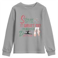 Funny Christmas Ballet Dancer Gift Youth Sweatshirt Dear Santa It Was Not Me - Wonder Print Shop