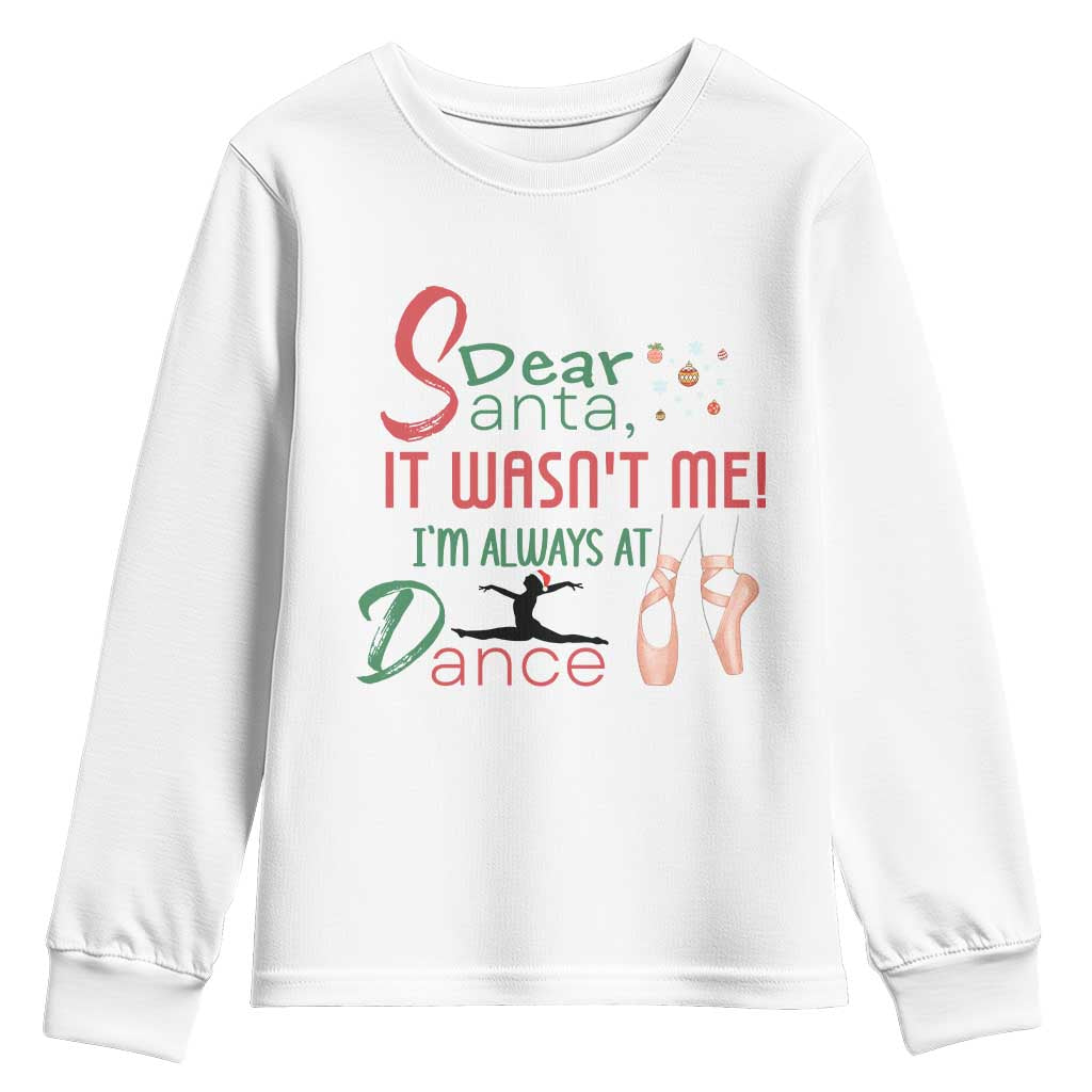 Funny Christmas Ballet Dancer Gift Youth Sweatshirt Dear Santa It Was Not Me - Wonder Print Shop