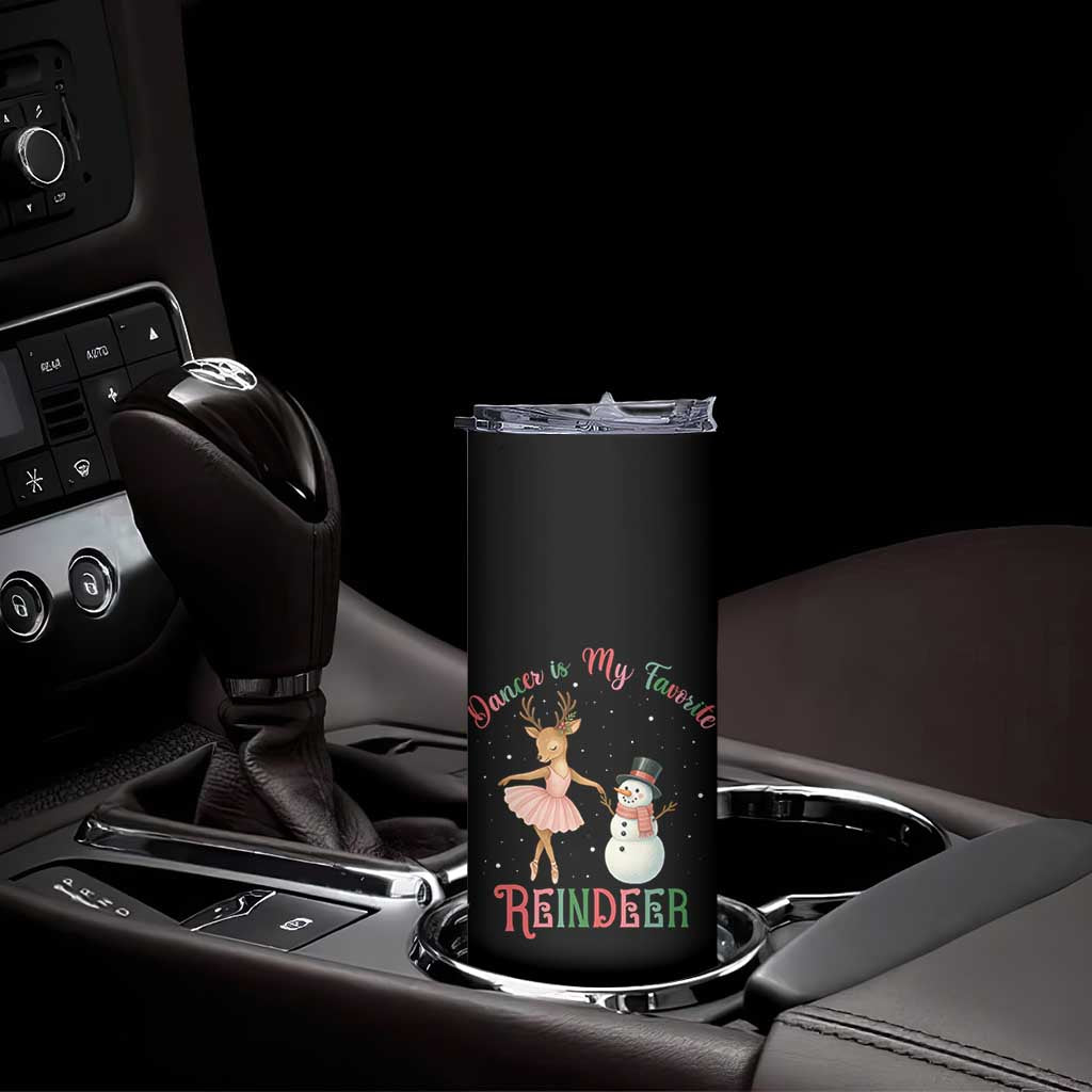 Christmas Ballet Reindeer Skinny Tumbler Dancer Is My Favorite Reindeer Gift