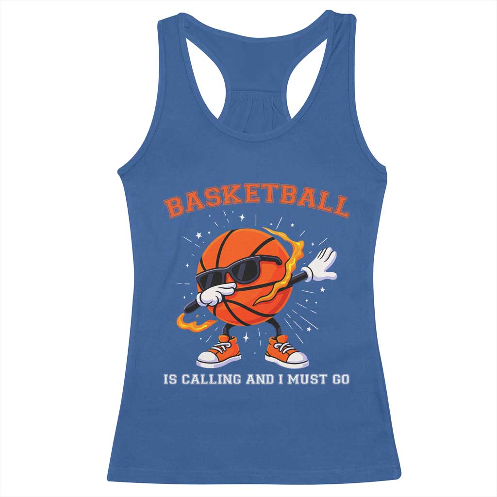 Funny Dabbing Basketball Is Calling And I Must Go Racerback Tank Top Gift For Player - Wonder Print Shop