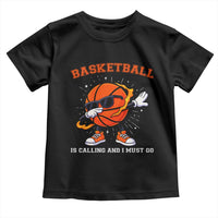 Funny Dabbing Basketball Is Calling And I Must Go Toddler T Shirt Gift For Player - Wonder Print Shop