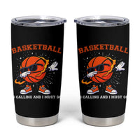 Funny Dabbing Basketball Is Calling And I Must Go Tumbler Cup Gift For Player