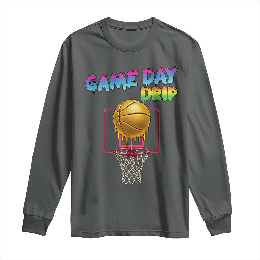 Game Day Drip Long Sleeve Shirt Funny Basketball Lover Street Style Design - Wonder Print Shop