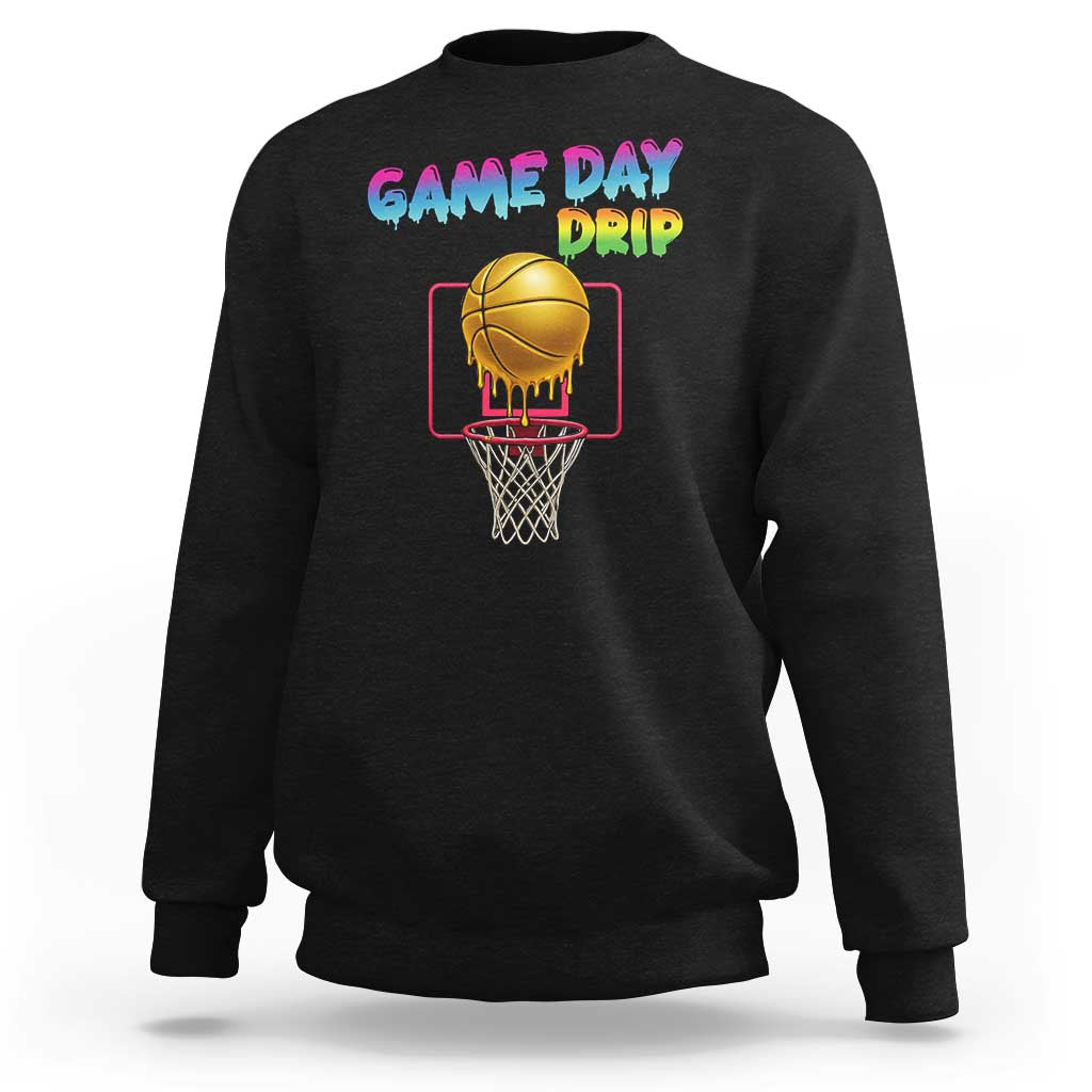 Game Day Drip Sweatshirt Funny Basketball Lover Street Style Design - Wonder Print Shop