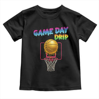 Game Day Drip Toddler T Shirt Funny Basketball Lover Street Style Design - Wonder Print Shop