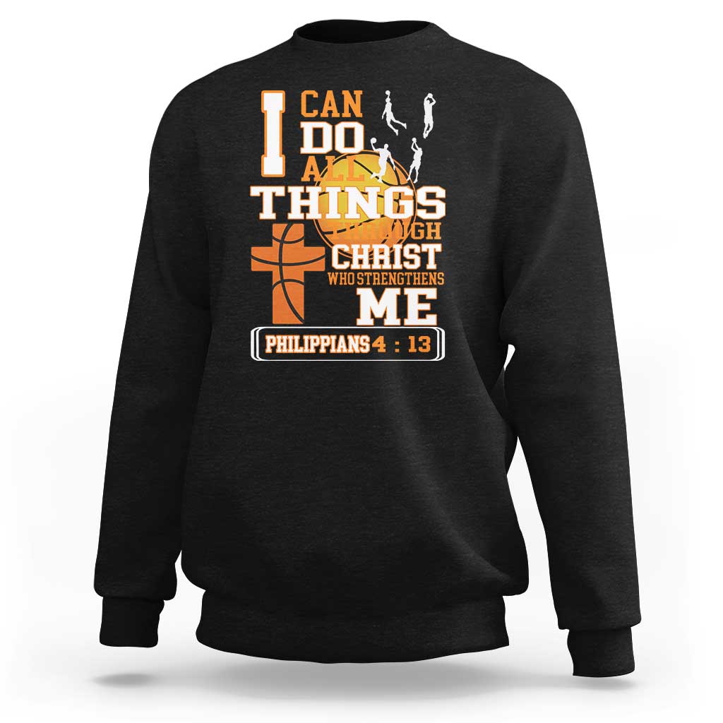 Christian Basketball Sweatshirt I Can Do All Things Through Christ Bible Verse - Wonder Print Shop