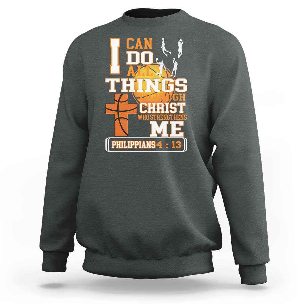 Christian Basketball Sweatshirt I Can Do All Things Through Christ Bible Verse - Wonder Print Shop
