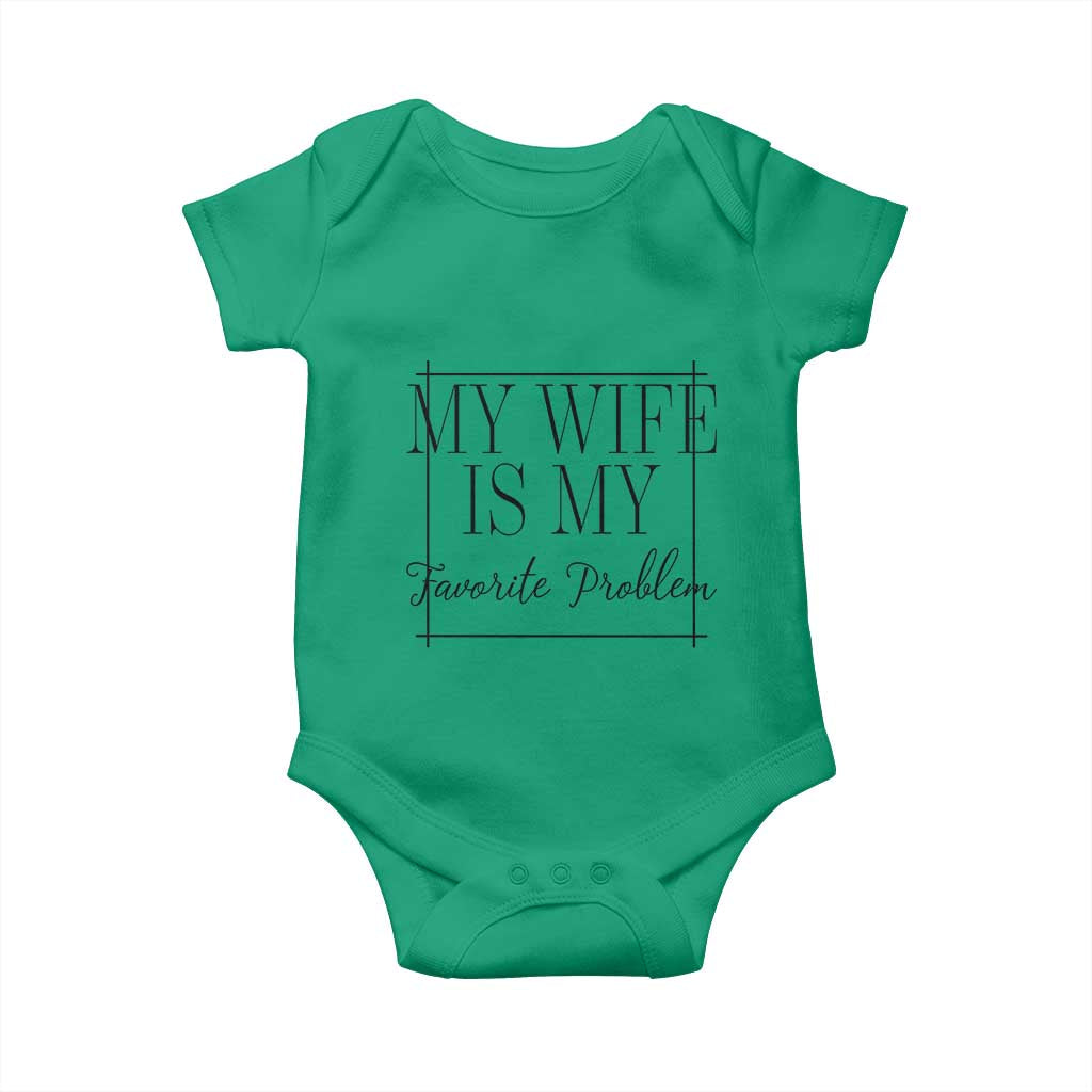 Funny My Wife Is My Favorite Problem Quote Baby Onesie Husband Marriage Wife Gift