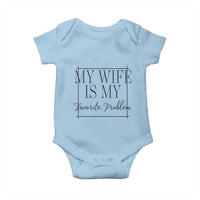 Funny My Wife Is My Favorite Problem Quote Baby Onesie Husband Marriage Wife Gift
