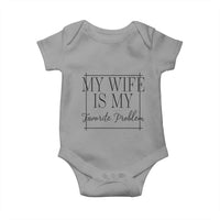 Funny My Wife Is My Favorite Problem Quote Baby Onesie Husband Marriage Wife Gift