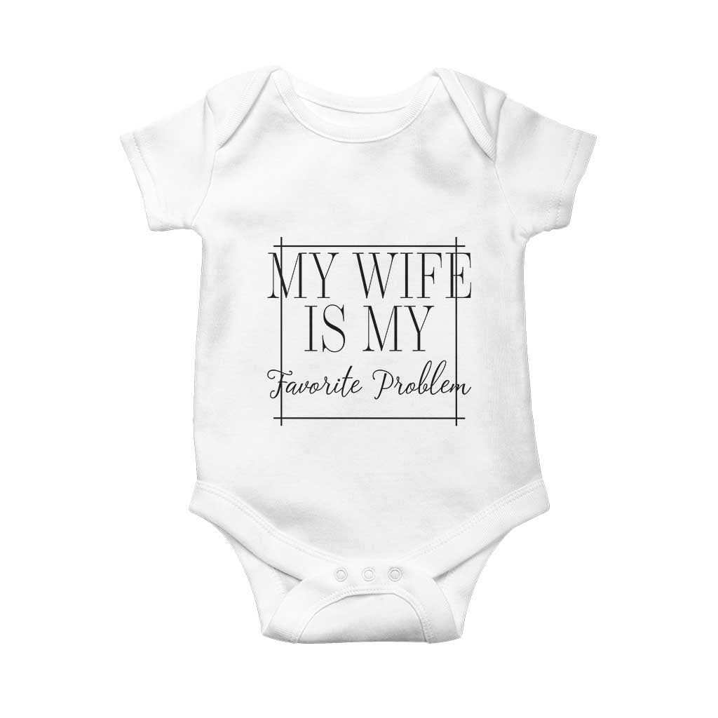 Funny My Wife Is My Favorite Problem Quote Baby Onesie Husband Marriage Wife Gift