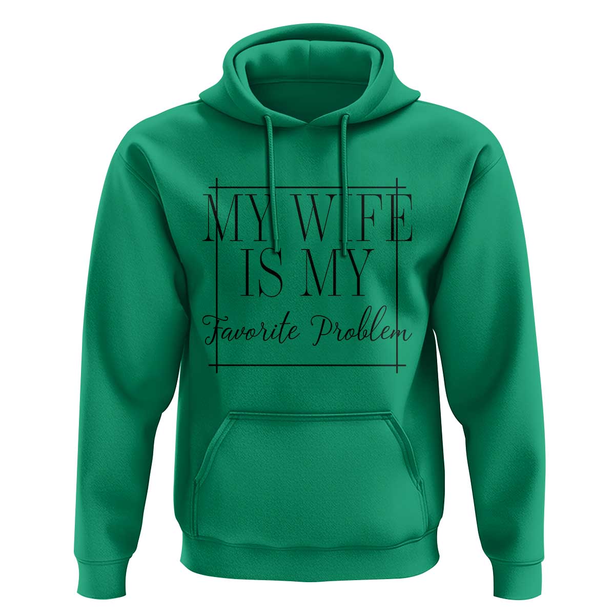 Funny My Wife Is My Favorite Problem Quote Hoodie Husband Marriage Wife Gift