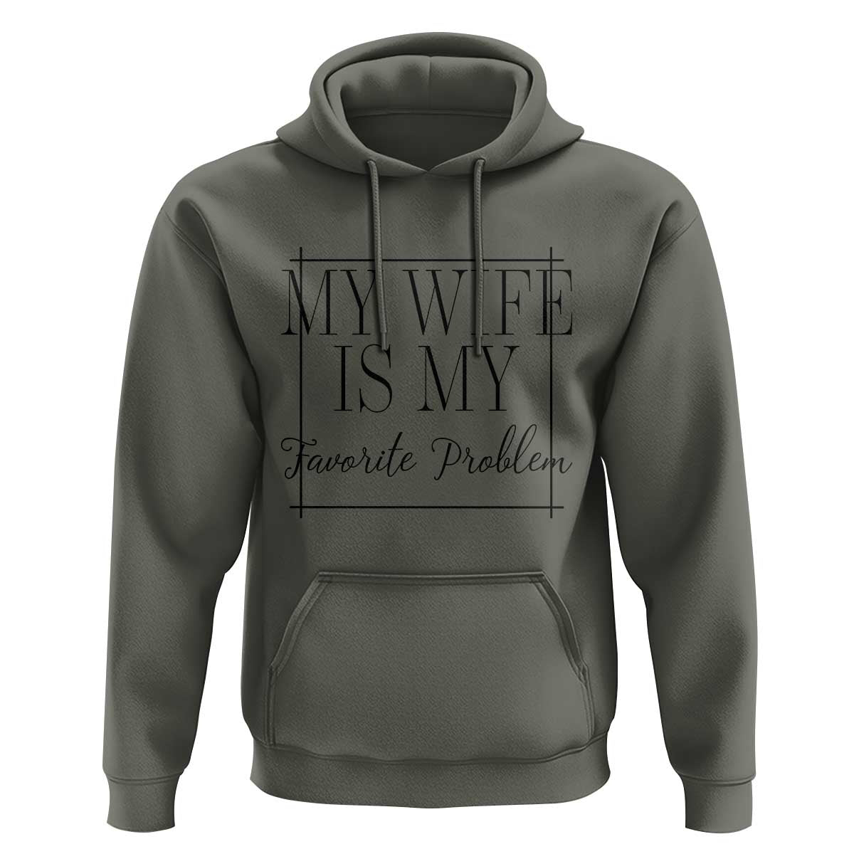 Funny My Wife Is My Favorite Problem Quote Hoodie Husband Marriage Wife Gift