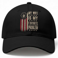 Funny My Wife Is My Favorite Problem Baseball Cap American Flag Husband Marriage Gift