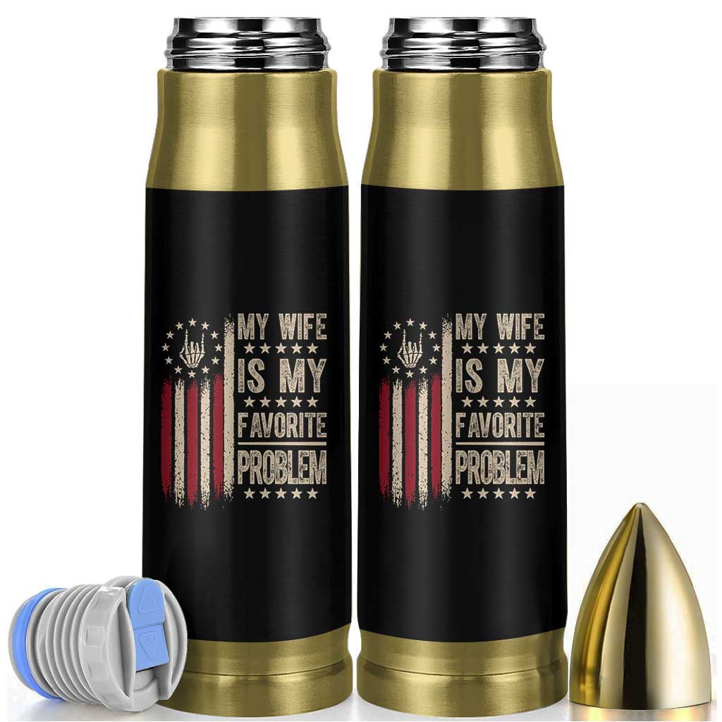 Funny My Wife Is My Favorite Problem Bullet Tumbler American Flag Husband Marriage Gift