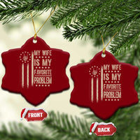 Funny My Wife Is My Favorite Problem Ceramic Ornament American Flag Husband Marriage Gift