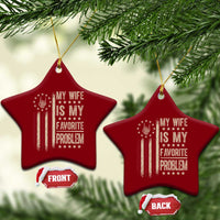 Funny My Wife Is My Favorite Problem Ceramic Ornament American Flag Husband Marriage Gift