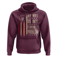 Funny My Wife Is My Favorite Problem Hoodie American Flag Husband Marriage Gift
