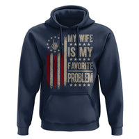 Funny My Wife Is My Favorite Problem Hoodie American Flag Husband Marriage Gift