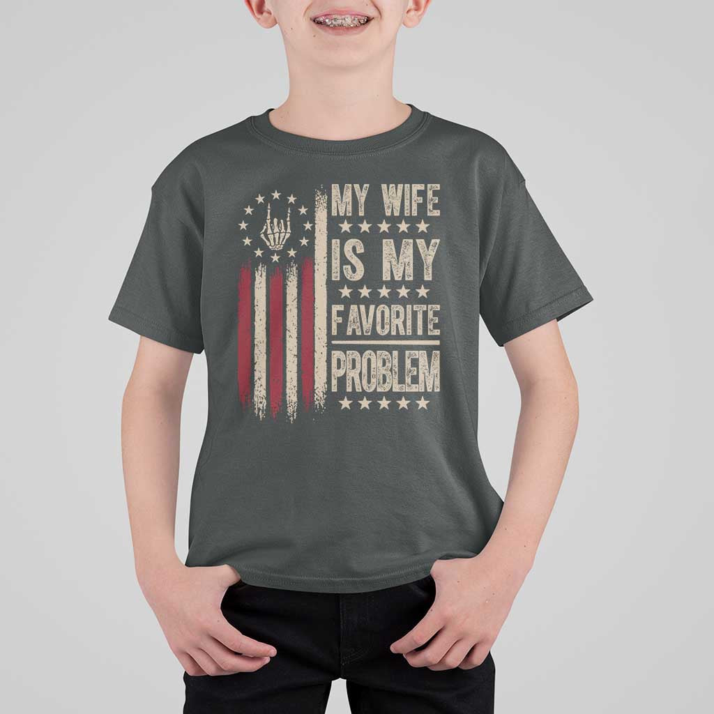 Funny My Wife Is My Favorite Problem T Shirt For Kid American Flag Husband Marriage Gift