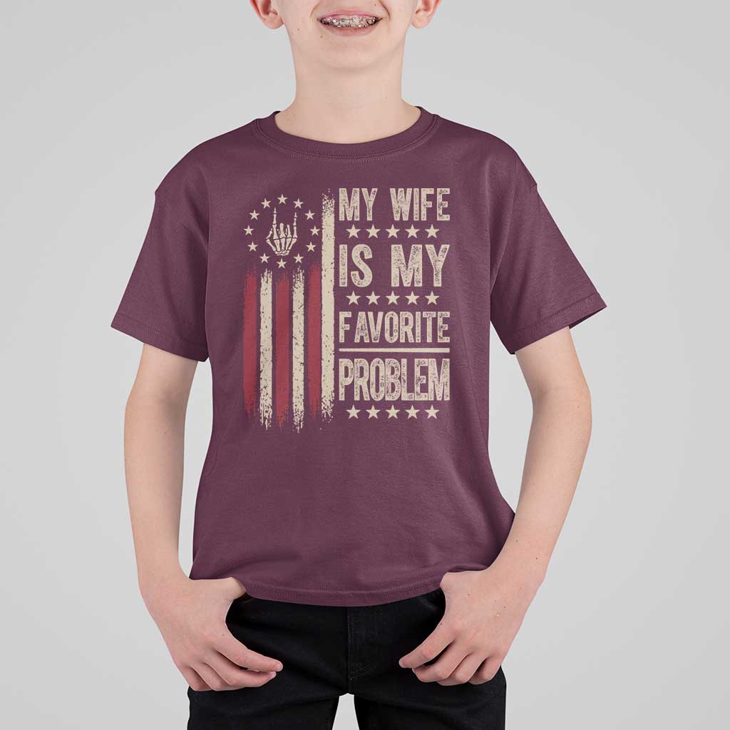 Funny My Wife Is My Favorite Problem T Shirt For Kid American Flag Husband Marriage Gift