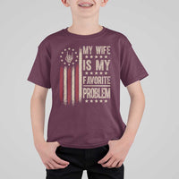 Funny My Wife Is My Favorite Problem T Shirt For Kid American Flag Husband Marriage Gift