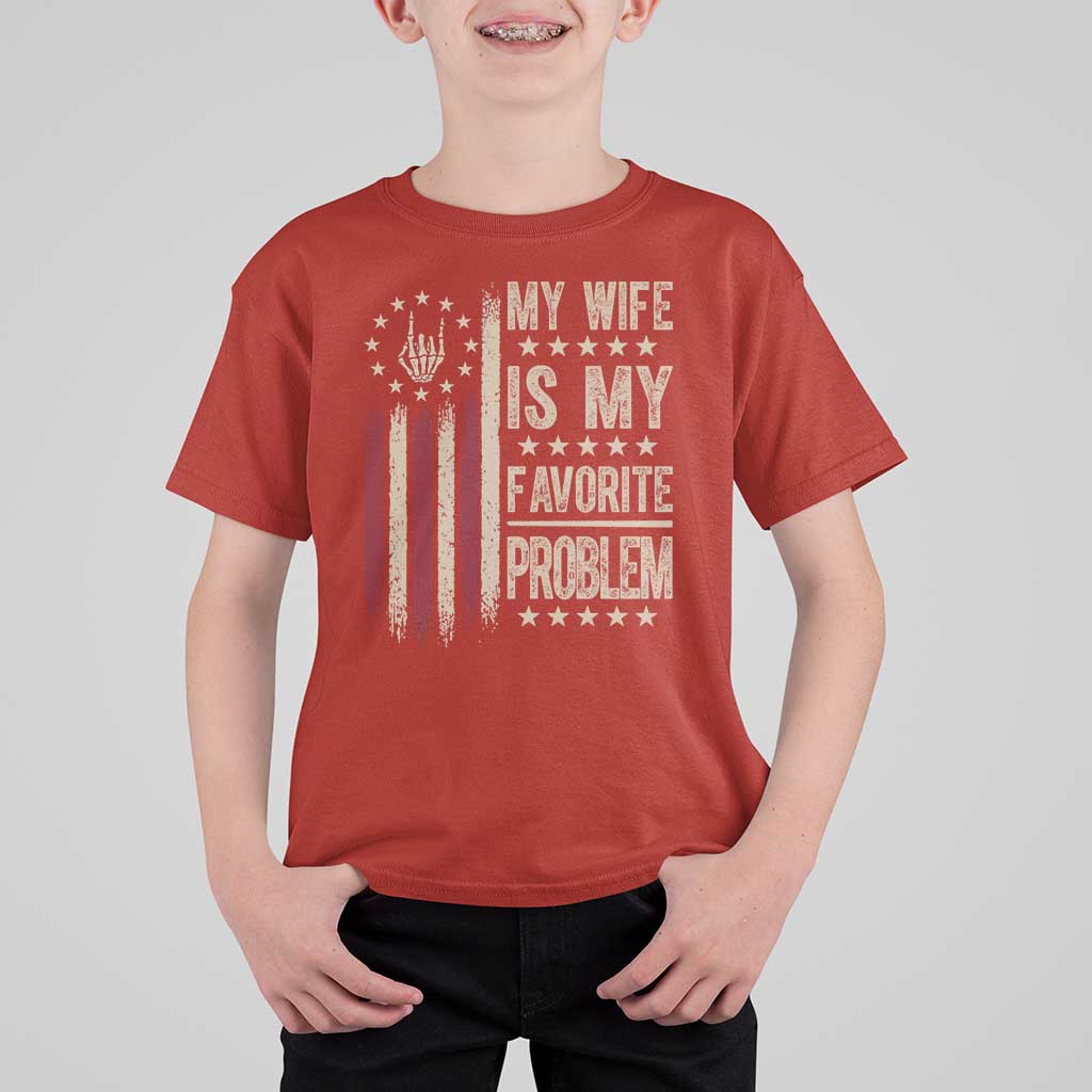Funny My Wife Is My Favorite Problem T Shirt For Kid American Flag Husband Marriage Gift