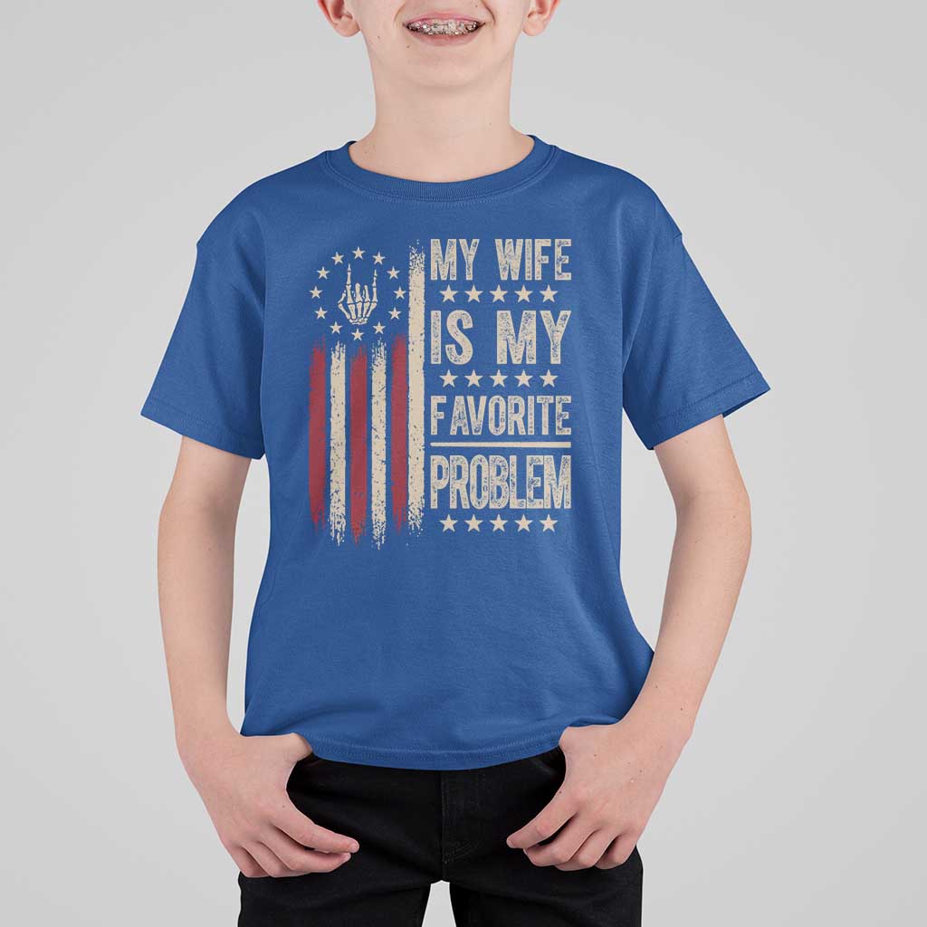 Funny My Wife Is My Favorite Problem T Shirt For Kid American Flag Husband Marriage Gift