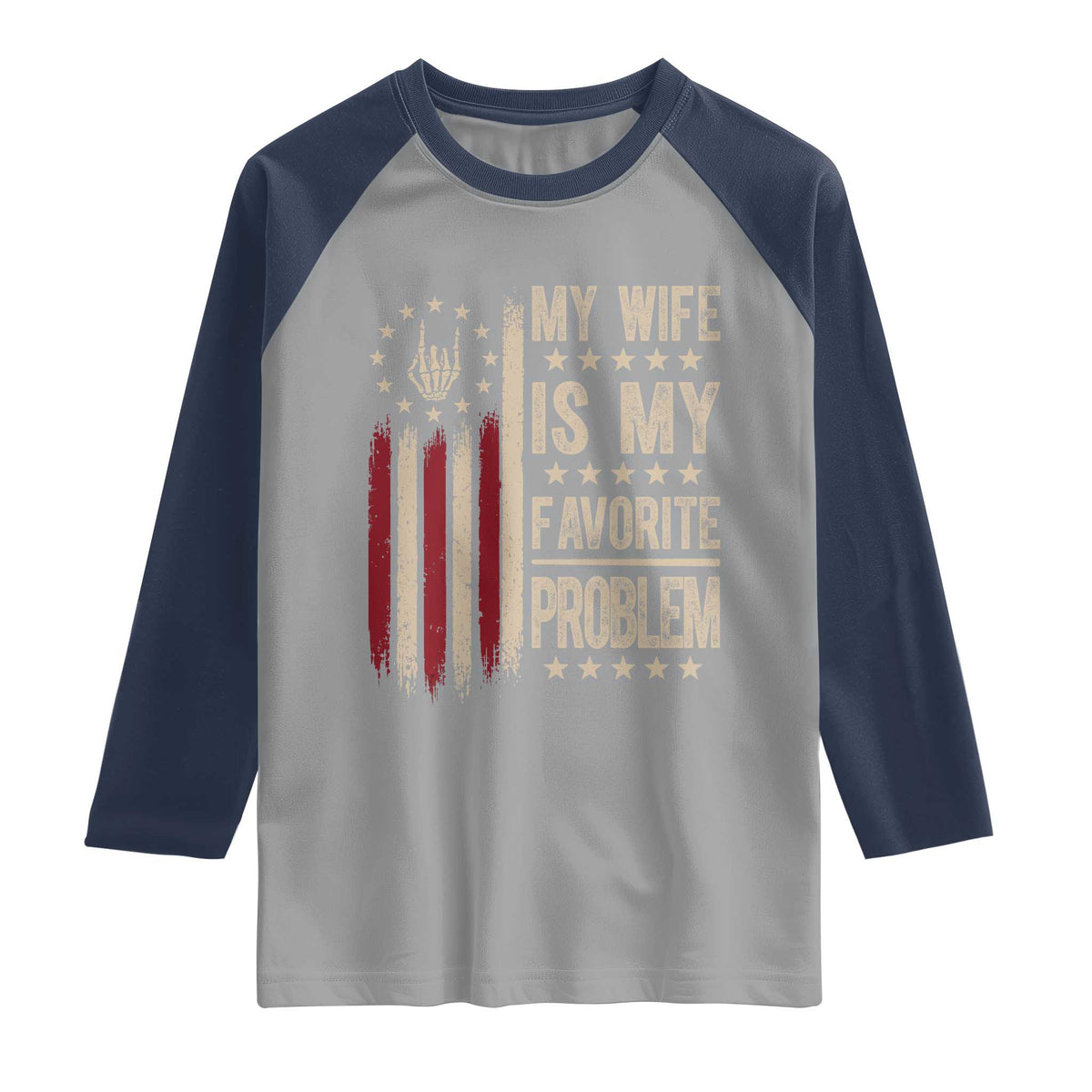Funny My Wife Is My Favorite Problem Raglan Shirt American Flag Husband Marriage Gift
