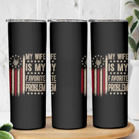 Funny My Wife Is My Favorite Problem Skinny Tumbler American Flag Husband Marriage Gift