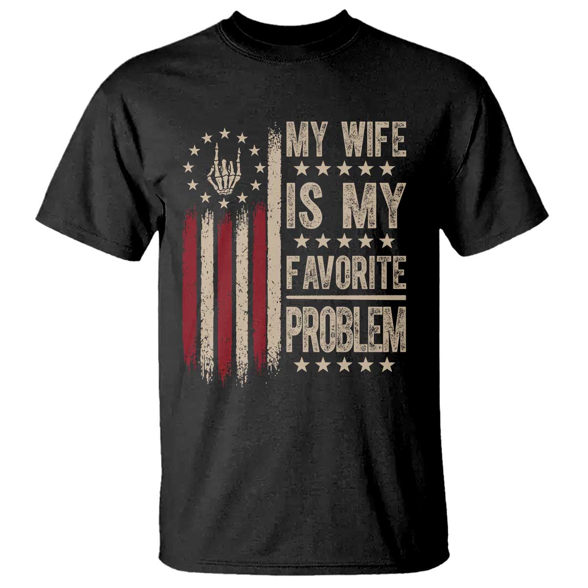 Funny My Wife Is My Favorite Problem T Shirt American Flag Husband Marriage Gift