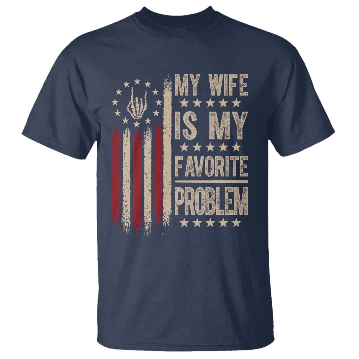 Funny My Wife Is My Favorite Problem T Shirt American Flag Husband Marriage Gift