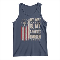 Funny My Wife Is My Favorite Problem Tank Top American Flag Husband Marriage Gift