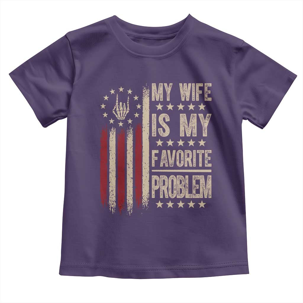 Funny My Wife Is My Favorite Problem Toddler T Shirt American Flag Husband Marriage Gift
