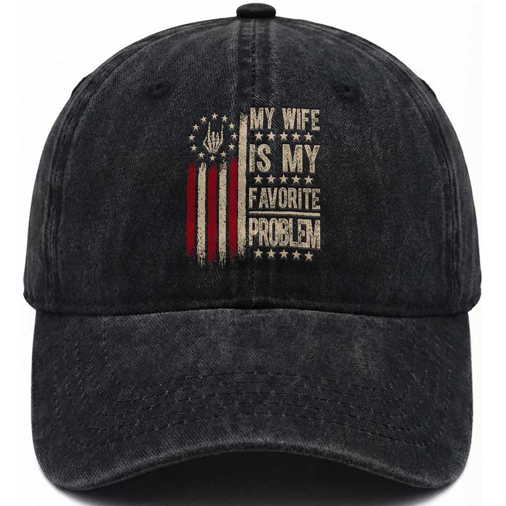 Funny My Wife Is My Favorite Problem Washed Cotton Baseball Cap American Flag Husband Marriage Gift
