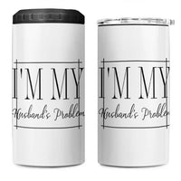 Funny Im My Husbands Problem Wife 4 in 1 Can Cooler Tumbler Marriage Couple Gift