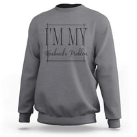 Funny Im My Husbands Problem Wife Sweatshirt Marriage Couple Gift
