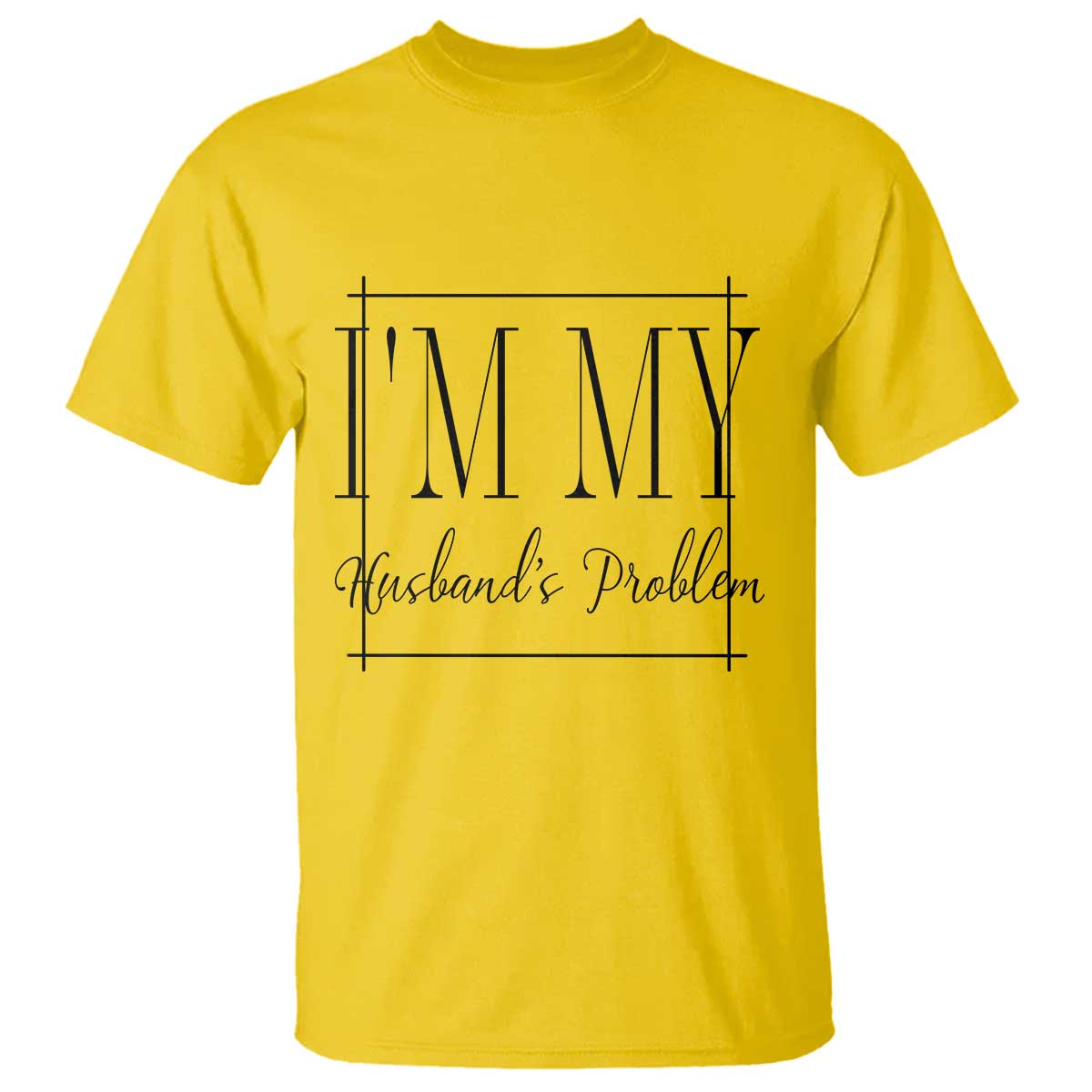 Funny Im My Husbands Problem Wife T Shirt Marriage Couple Gift