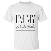 Funny Im My Husbands Problem Wife T Shirt Marriage Couple Gift